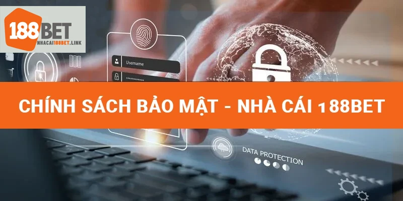 Chính sách bảo mật 188BET - Cam kết bảo vệ thông tin cá nhân người chơi