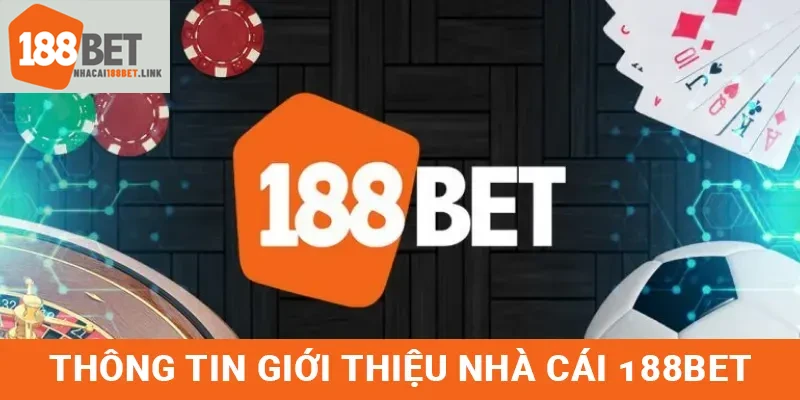 Giới thiệu 188BET - Nhà cái uy tín số một Việt Nam 2025